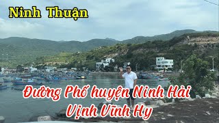 Review Đường Phố huyện Ninh Hải Vịnh Vĩnh Hy I Tp Phan Rang – Tháp Chàm I Ninh Thuận I Thang Vu [upl. by Anatak]