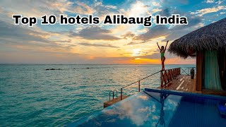 top 10 hotels and resorts in Alibaug India  luxury budget family beach अलीबाग में महंगे होटल [upl. by Lirrad]