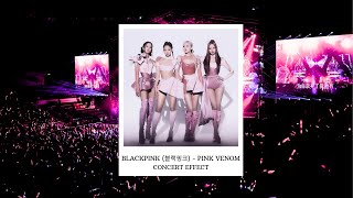 BLACKPINK 블랙핑크  PINK VENOM CONCERT EFFECT [upl. by Aicilaana106]