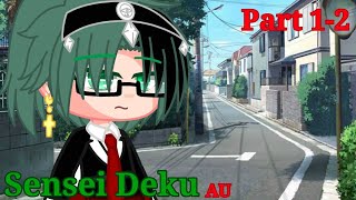 × Sensei Deku AU × Quirkless Deku Au × Two parts × Part 12 × UwU Keisha × [upl. by Quint202]