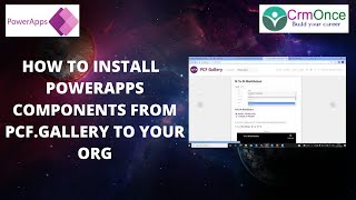 HOW TO INSTALL POWERAPPS COMPONENTS FROM PCFGALLERY TO YOUR ORG [upl. by Lotta]
