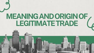 History Meaning and Origin of Legitimate Trade [upl. by Innor]