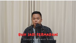 BUIH JADI PERMADANI  EXISTS  COVER BY AHMAD YANI [upl. by Hasin]