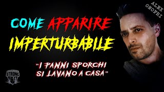 Come apparire IMPERTURBABILE e SICURO DI TE in ogni situazione Impatto personale e Autostima [upl. by Ymmij842]