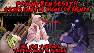 CUCI OTAK SANTRI  LUPA KELUARGA DAN DIBALIK YANG BAIK JADI JAHAT  PESANTREN SESAT [upl. by Allenad409]