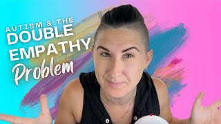 Autistic Empathy  Autism and the Double Empathy Problem [upl. by Misti942]