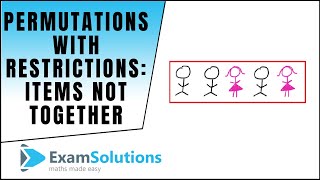 Permutations with restrictions  items not together  ExamSolutions [upl. by Susanetta]