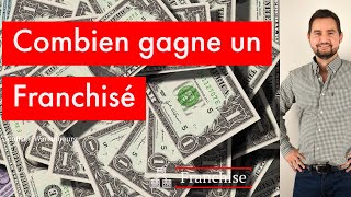 Combien gagne un franchisé [upl. by Edny]