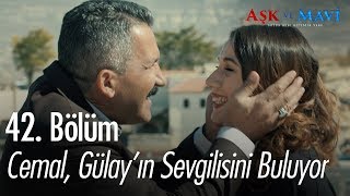 Cemal Gülayın sevgilisini buluyor  Aşk ve Mavi 42 Bölüm [upl. by Grimbal22]