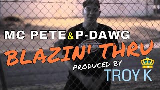 MC Pete amp PDawg  Blazin Thru OFFICIAL VIDEO [upl. by Sutphin]