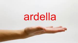 How to Pronounce ardella  American English [upl. by Ayiak]