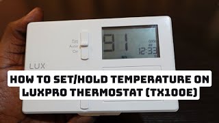 How to SetHold Temperature on Luxpro Thermostat TX100E [upl. by Ambrosius788]