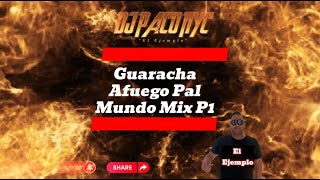 Guaracha Afuego Pal Mundo Mix P1 DJPACONYC [upl. by Britney]