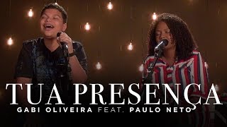 Tua Presença  Gabi Oliveira feat Paulo Neto [upl. by Riccio]