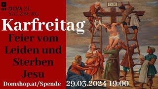 29032024  Karfreitag  Feier vom Leiden und Sterben Jesu aus dem Salzburger Dom [upl. by Jolene]