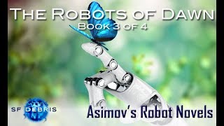 The Robots of Dawn [upl. by Aylmar]