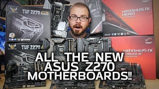 Almost All The New ASUS Z270 Motherboards [upl. by Nanahs]