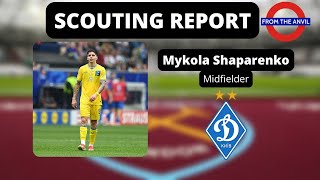 Scouting Report Mykola Shaparenko Микола Шапаренко Midfielder Dynamo KyivUkraine [upl. by Bradford]